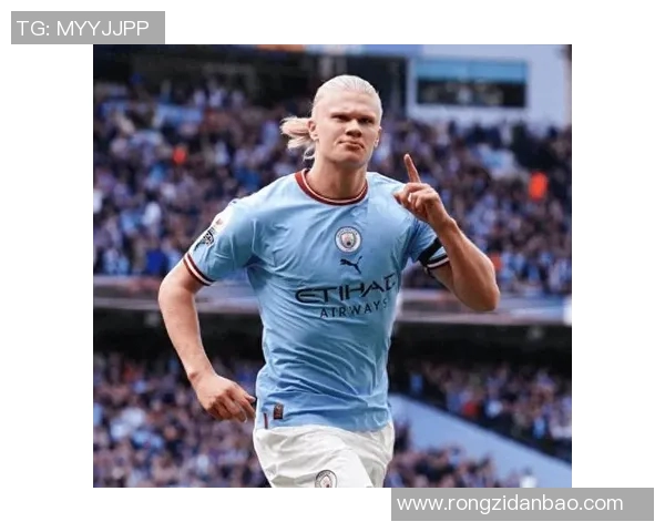 足球明星哈兰德精彩瞬间全景展示与个人成长历程回顾